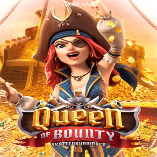 Discover the Thrills of QueenofBounty: 69J's Top Pick for 2026